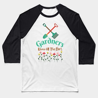 Gardners Know All The Dirt Baseball T-Shirt